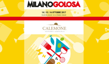 L’Azienda Agricola Calemone sarà presente a Milano Golosa che si terrà a Milano dal 14 al 16 ottobre 2017